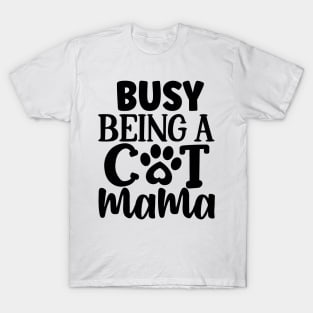 Busy being a CAT MAMA T-Shirt